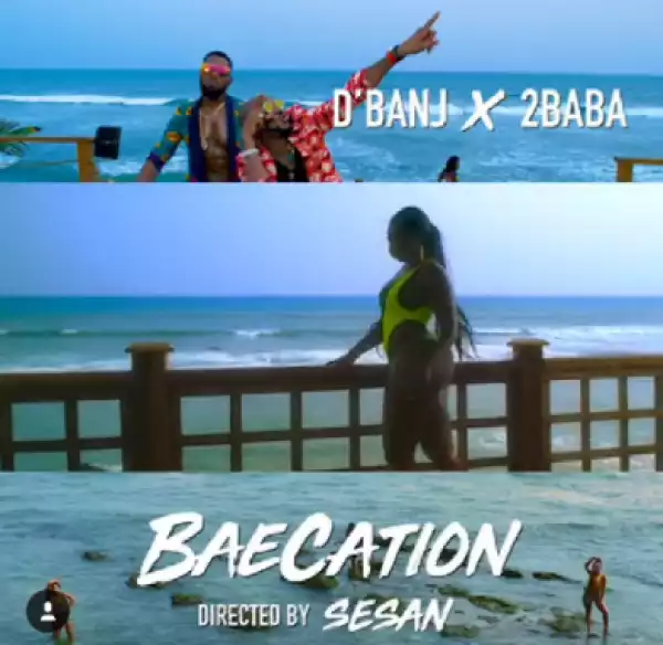 DBanj - Baecation ft. 2Baba